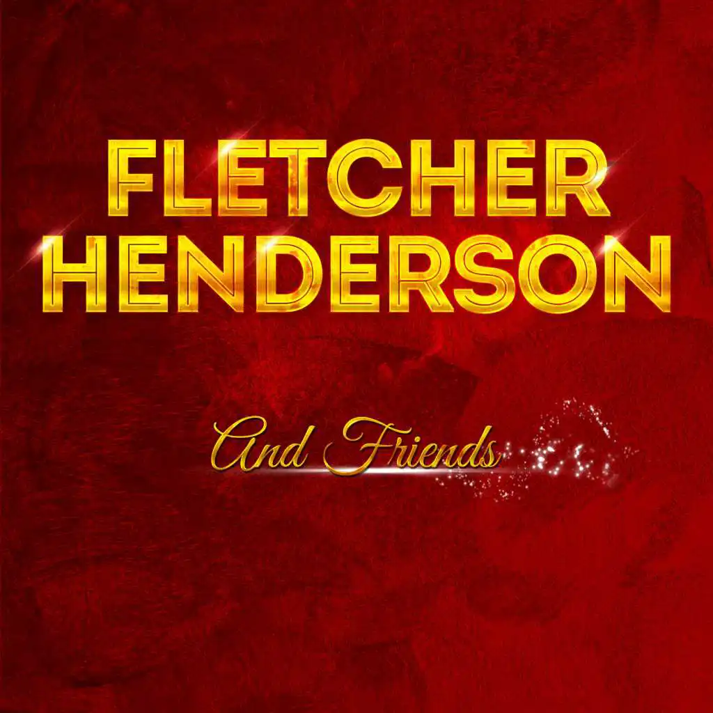 Fletcher Henderson And His Friends