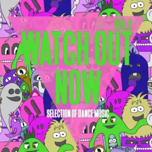 Watch Out Now, Vol. 2 - 100 % House & Tech House
