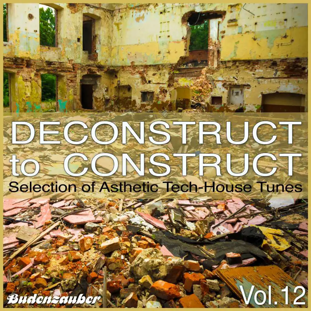 Deconstruct to Construct, Vol. 12 - Selection of Asthetic Tech-House Tunes