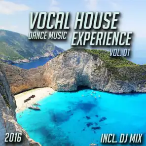 Vocal House Dance Music Experience 2016, Vol. 01 (Mixed By Jora Mihail)