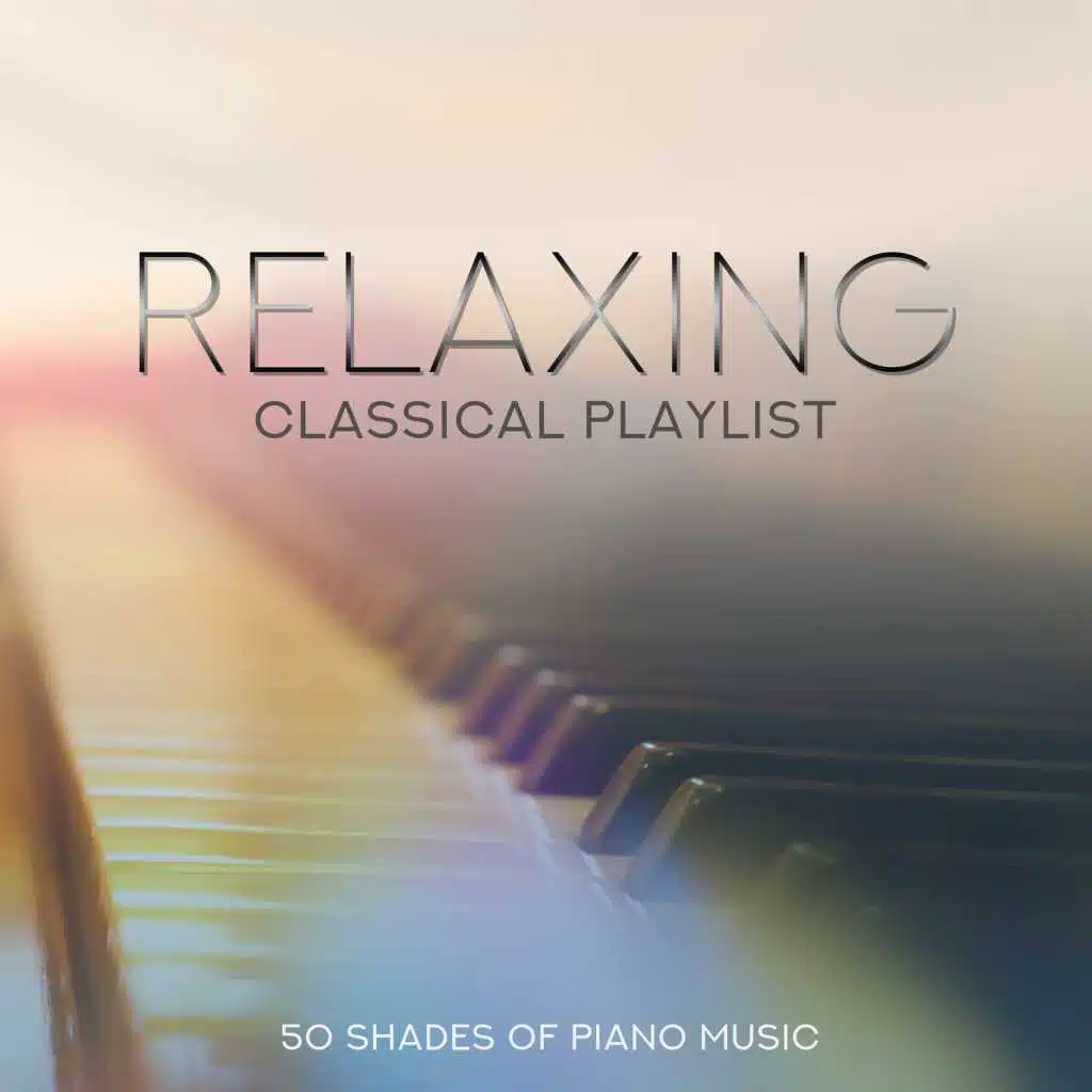 Relaxing Classical Playlist: 50 Shades of Piano Music