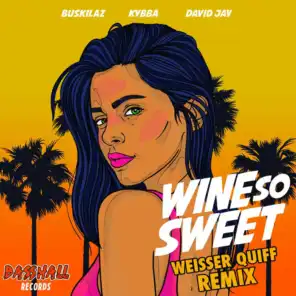 Wine so Sweet (Weisser Quiff Remix)
