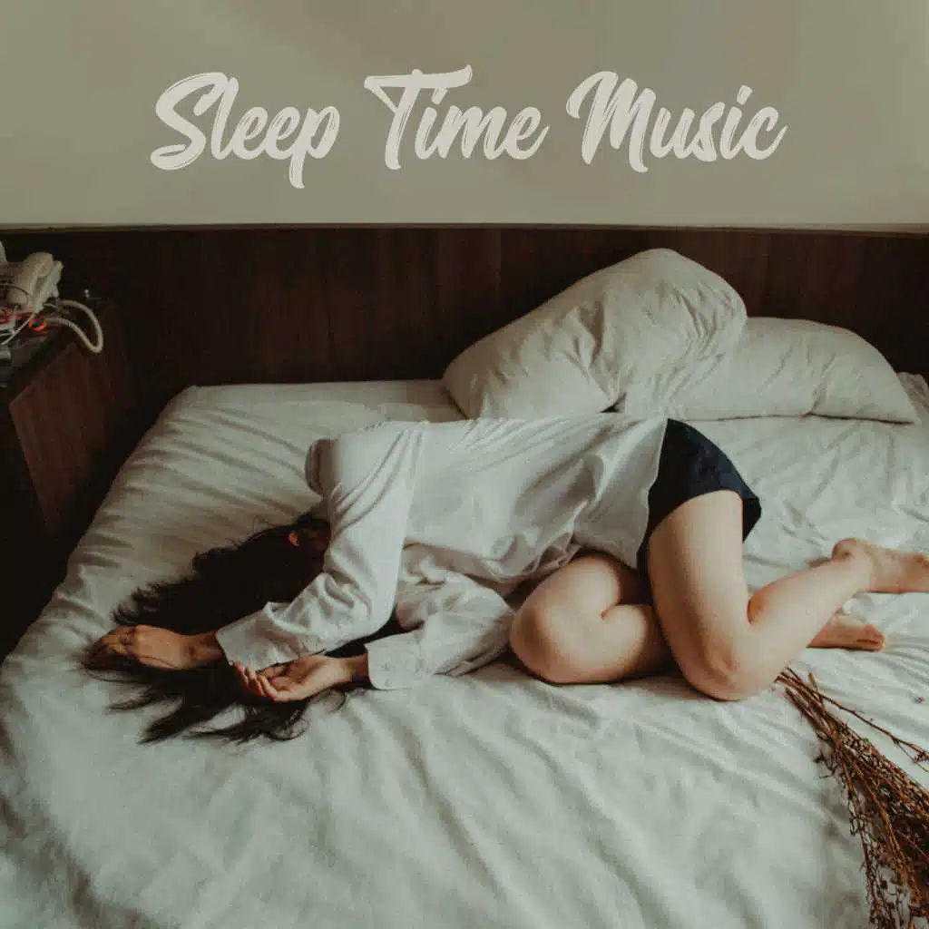 Sleep Time Music: New Age 2019 Soft & Sensual Songs for Perfect Sleep, Cure Insomnia, Recover Your Energy & Dream Beautiful