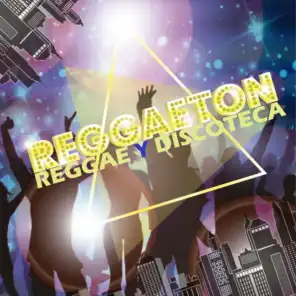 Reggaeton: Reggae y Discoteca
