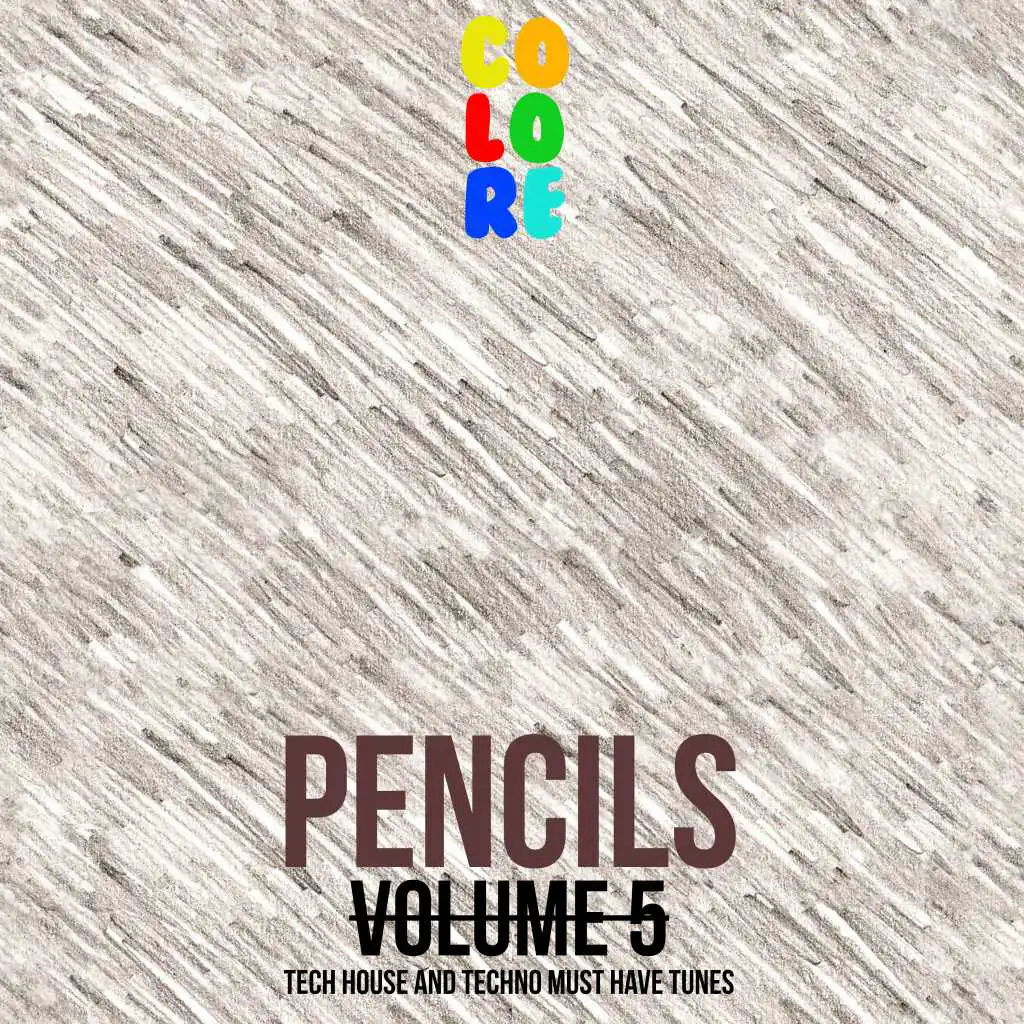 Pencils, Vol. 5 (Tech House and Techno Must Have Tunes)