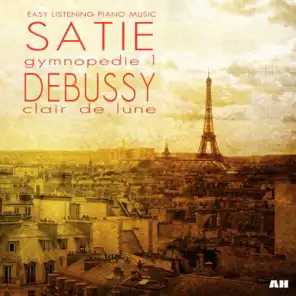 Eric Satie: Gymnopedie, Claude Debussy: Clair De Lune and Other Easy Listening Piano Music