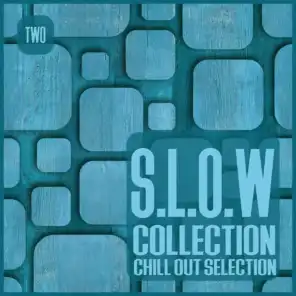 S.L.O.W. Collection, Vol. 2 - Chill Out Selection