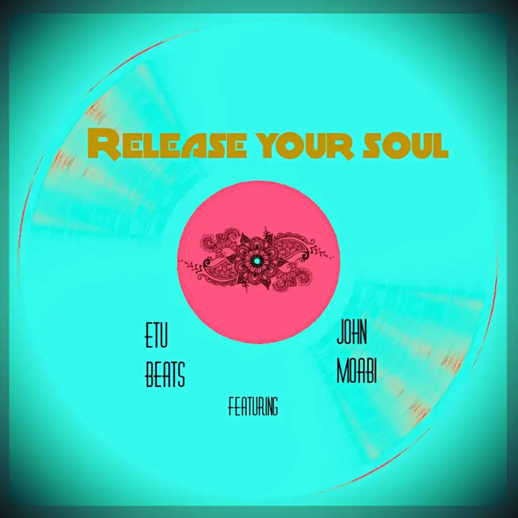 Release Your Soul (feat. John Moabi)