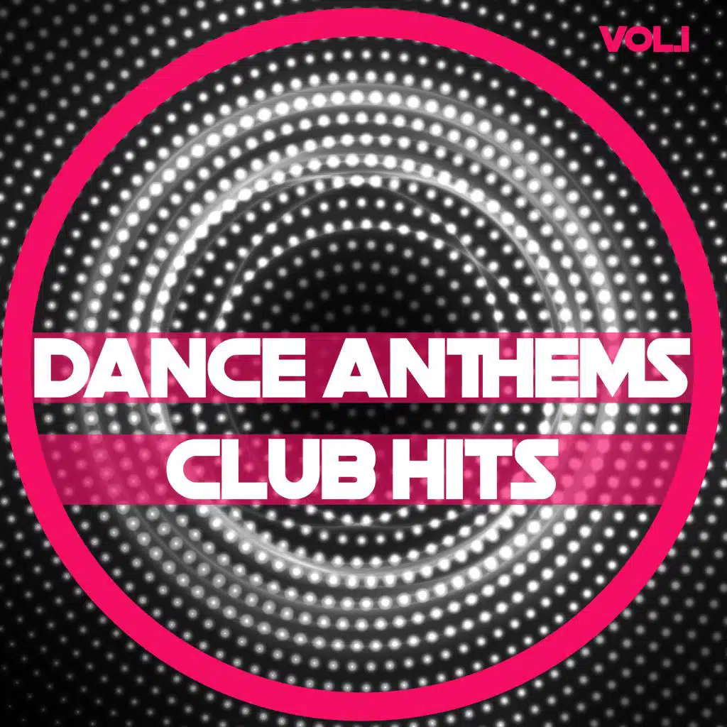 Dance Anthems Club Hits, Vol. 1