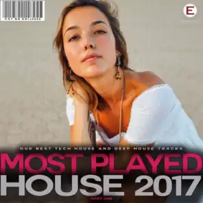 Most Played House 2017, Pt. One