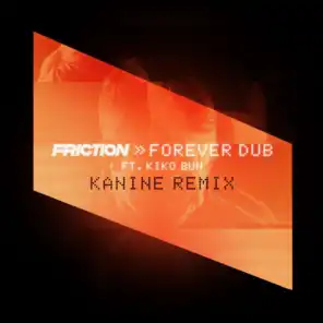 Forever Dub (Kanine Remix) [feat. Kiko Bun]