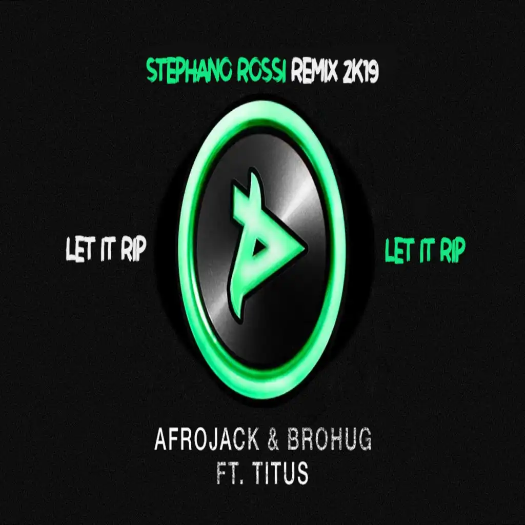 Let It Rip (Stephano Rossi Remix 2019) [feat. Titus]