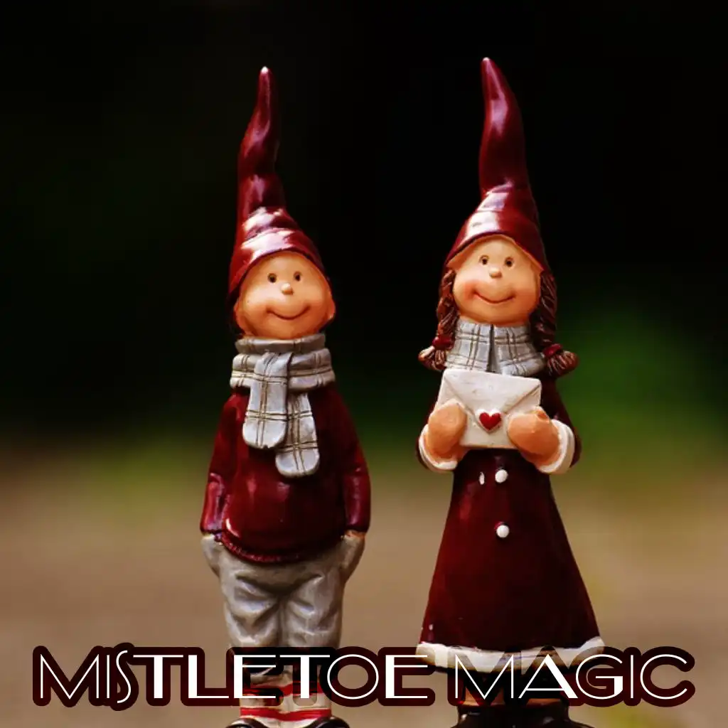 Mistletoe Magic (Christmas, Happy New Year, Christmas Songs, X-Mas)