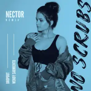No Scrubs (Nector Remix) [feat. Wendy Sarmiento]