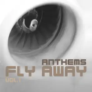 Fly Away Anthems, Vol. 1