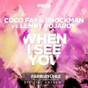 When I See You (Farbgefühle Tour Official Anthem) [feat. Lenny Pojarov]