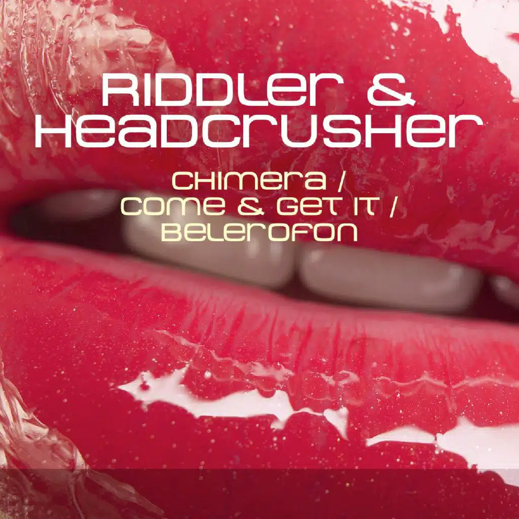 Chimera / Come & Get It / Belerofon (feat. Headcrusher)