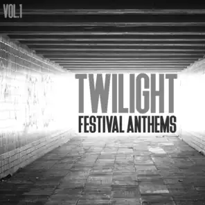 Twilight Festival Anthems, Vol. 1