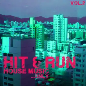 Hit & Run, House Music Only, Vol. 2