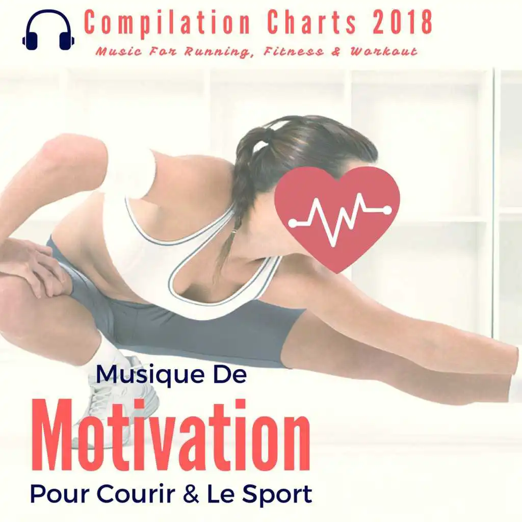 Musique de motivation pour courir & le sport (Compilation Charts 2018 Music For Running, Fitness & Workout)