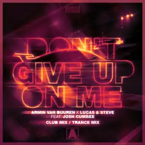 Don't Give Up On Me (Club Mix) [feat. Josh Cumbee]