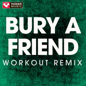 Bury a Friend (Extended Workout Remix)