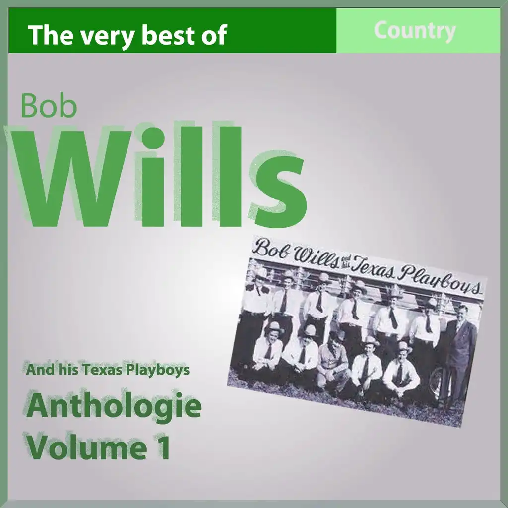 The Very Best of Bob Wills and His Texas Playboys, Anthology, Vol. 1: 1935-1936 - Country Legends