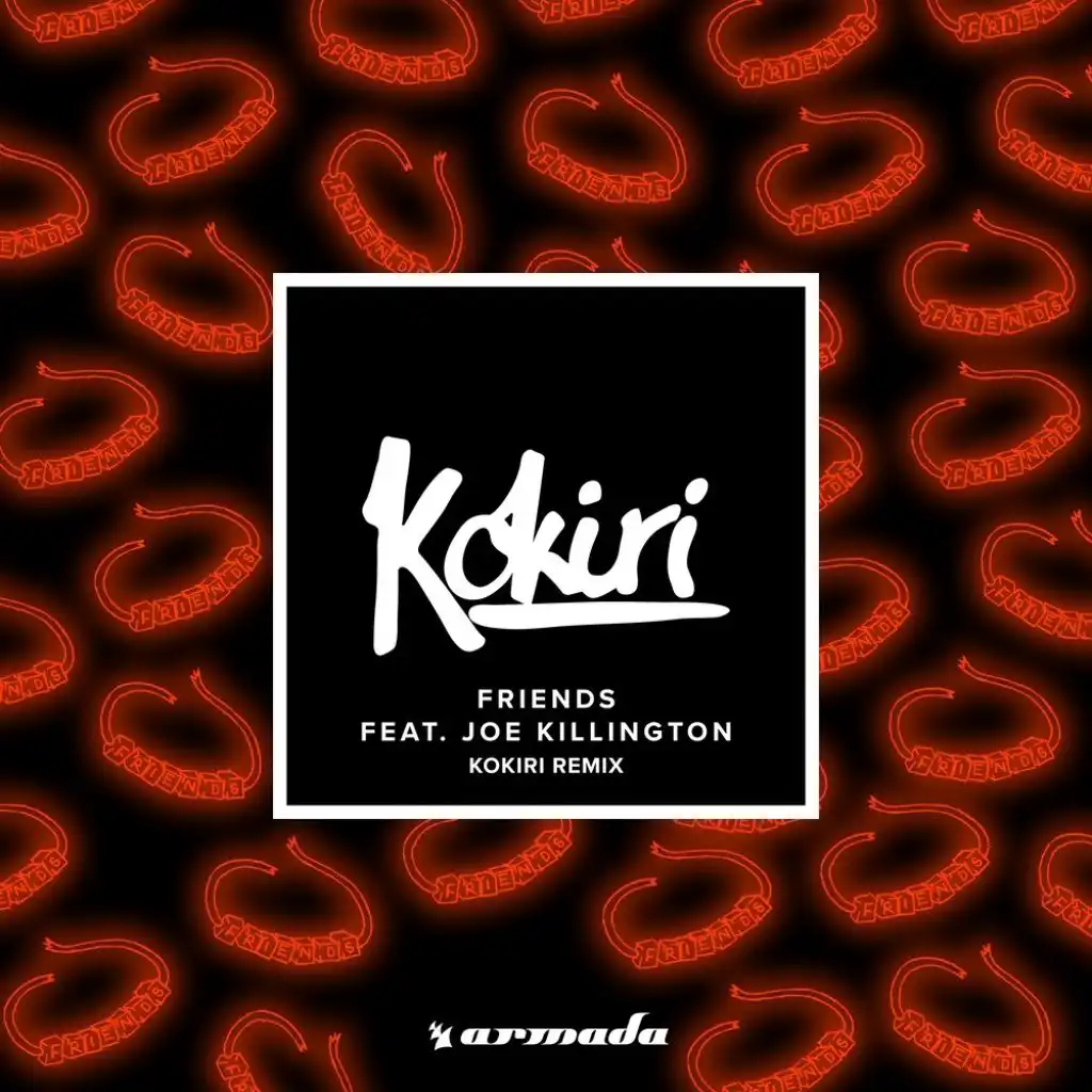 Friends (Kokiri Extended Remix) [feat. Joe Killington]