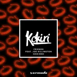 Friends (Kokiri Remix) [feat. Joe Killington]