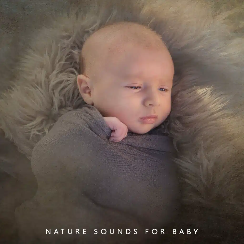 Nature Sounds for Baby – Healing Music for Sleep, Relaxation, Soothing Lullabies for Baby, Cradle Songs, Nature Music, Pure Therapy