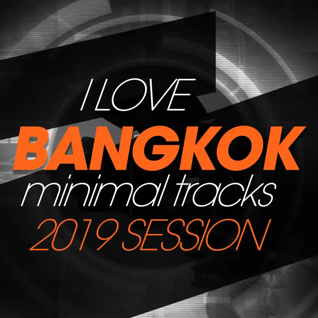 I Love Bangkok Minimal Trax 2019 Session