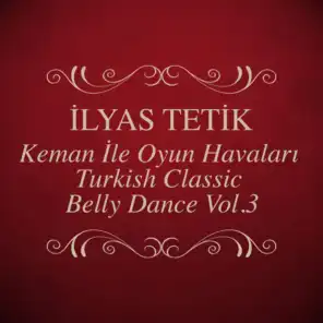 Keman İle Oyun Havaları - Turkish Classic Belly Dance, Vol. 3