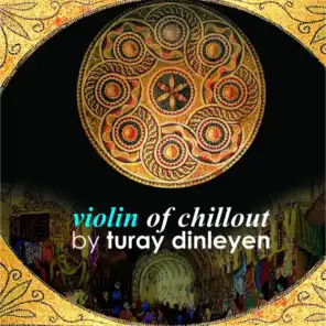 Memories of Turkey (Violin of Chillout)
