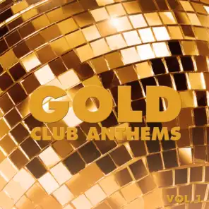 Gold Club Anthems, Vol. 1 - Pure Dance Music