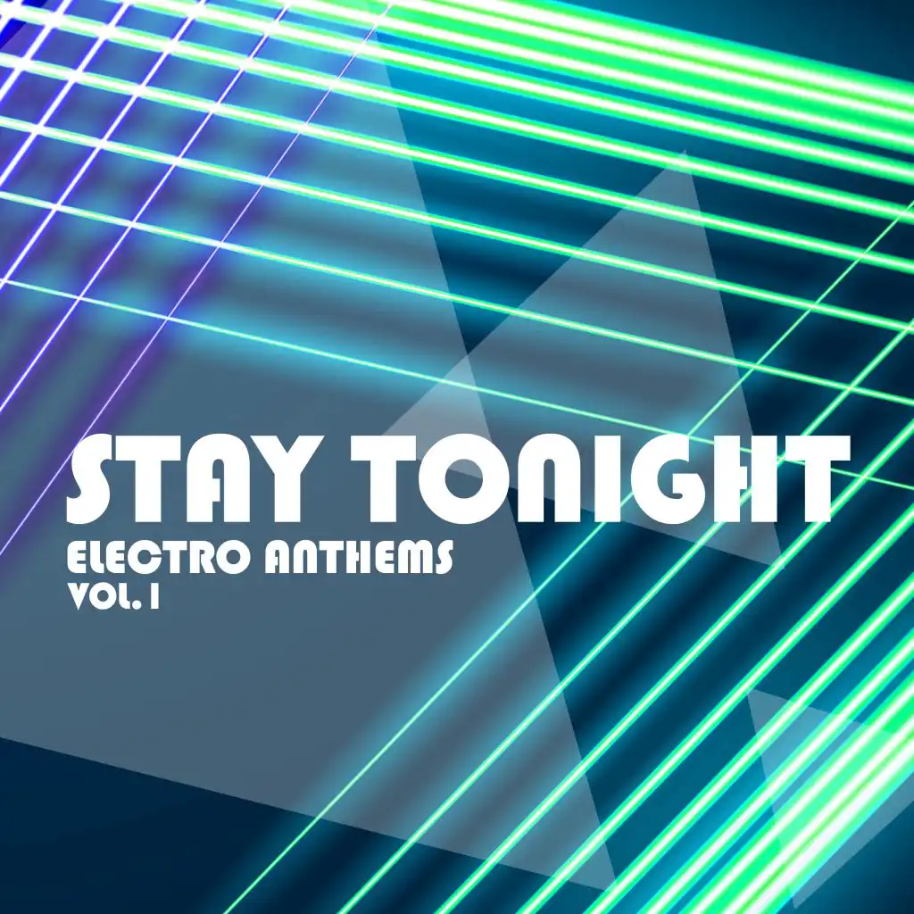 Stay Tonight, Vol. 1 - Electro Anthems