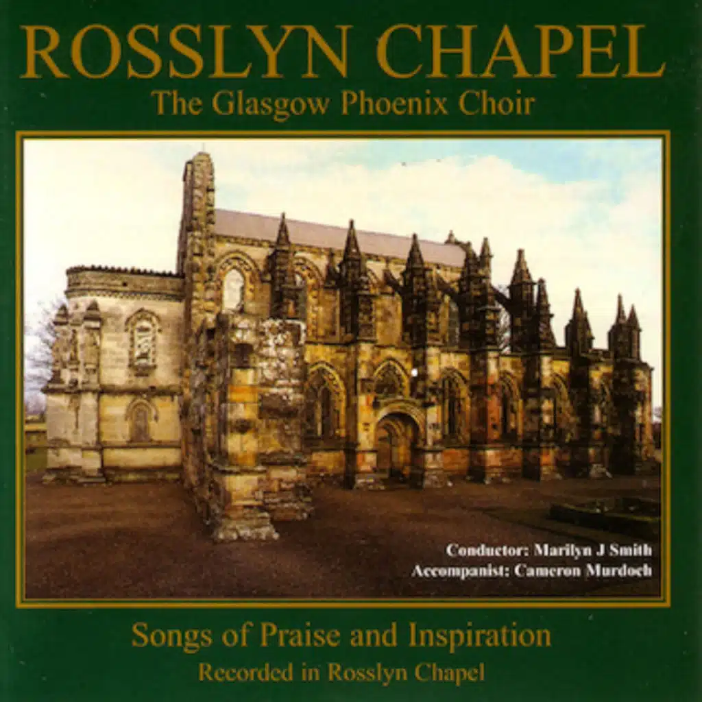 Rosslyn Chapel - Songs of Praise and Inspiration