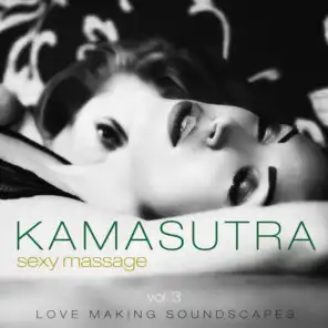 Kamasutra Sexy Massage, Vol. 3: Love Making Soundscapes