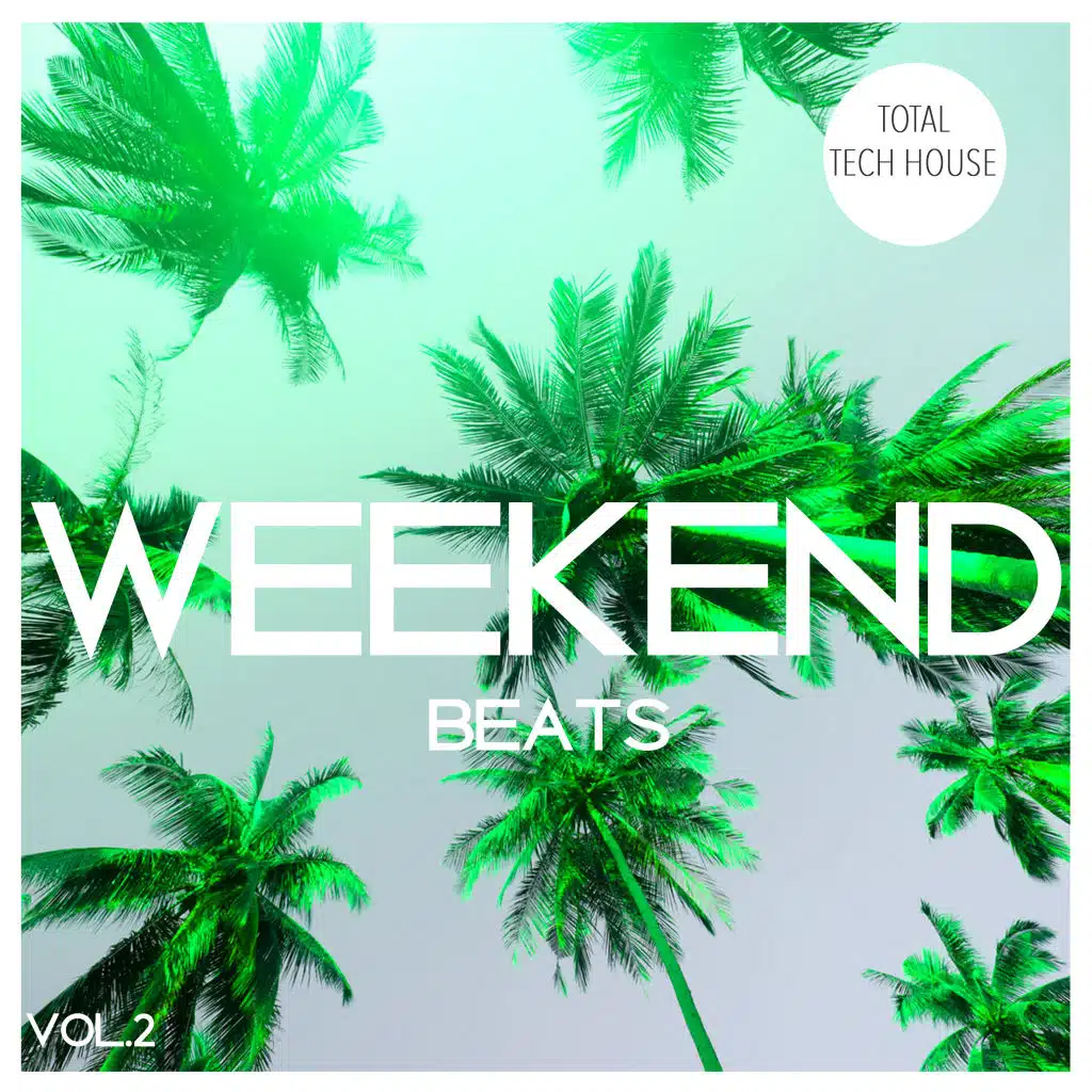 Weekend Beats, Vol. 2 - Total Tech House