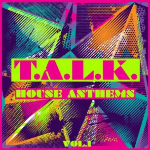 T.A.L.K. House Anthems, Vol. 1