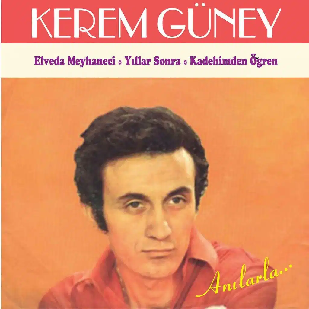 Anılarla Kerem Güney Elveda Meyhaneci