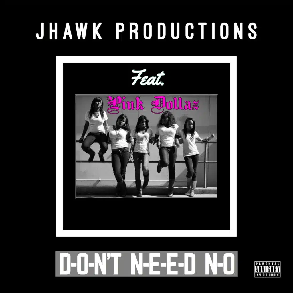 Don't Need No (feat. Pink Dollaz)