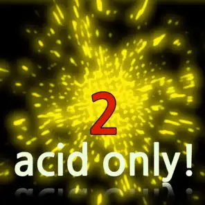 Acid Only!, Vol. 2
