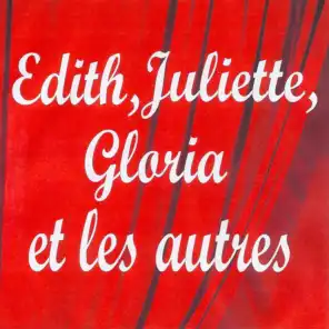 Edith, juliette, gloria et les autres