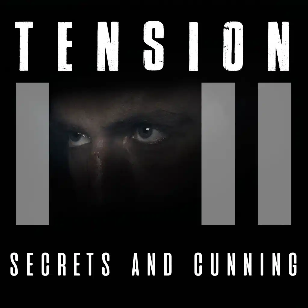 Tension: Secrets and Cunning