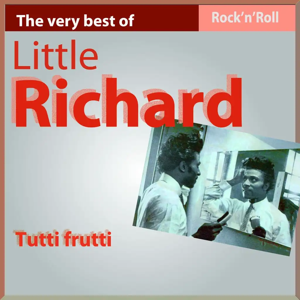 The Very Best of Little Richard: Tutti Frutti - Greatest Hits