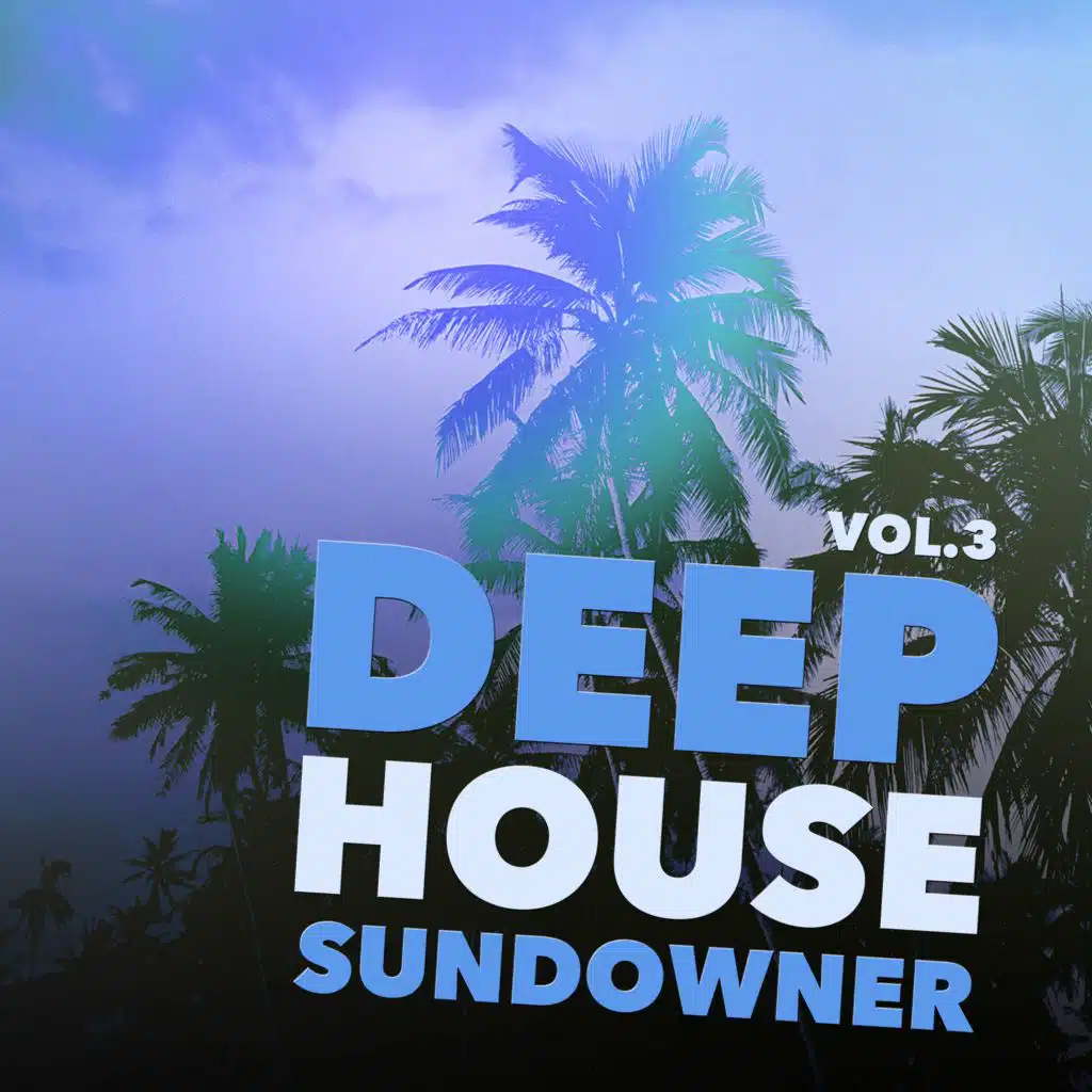 Deep House Sundowner, Vol. 3