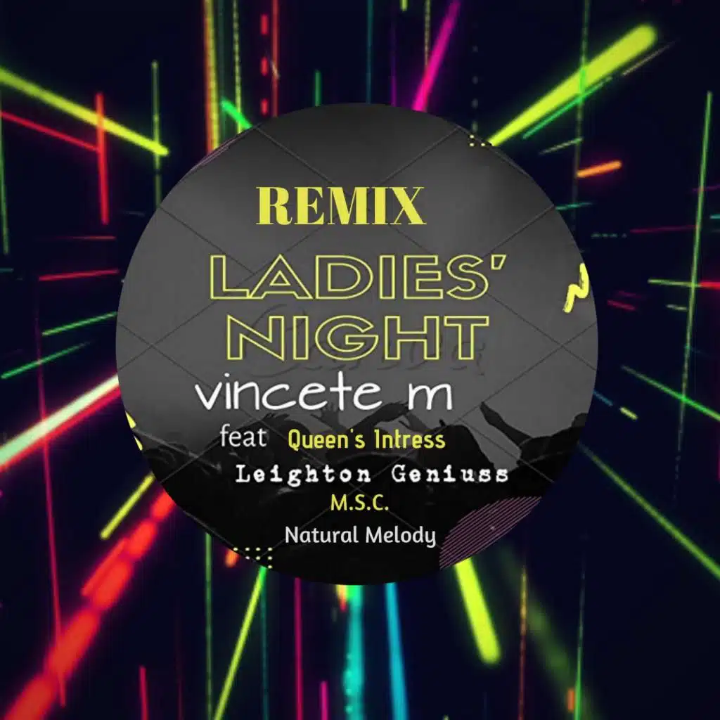 Ladies Night  (feat. Queen's Intress, M.S.C. & Natural Melody) [Leighton Geniuss Remix]
