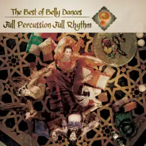 Full Percussion Full Rhythm (The Best of Belly Dances)