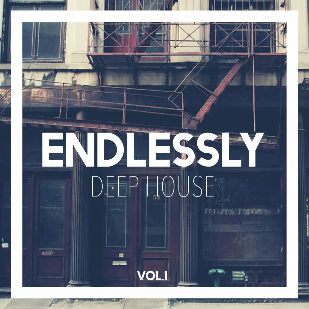 Endlessly Deep House, Vol. 1