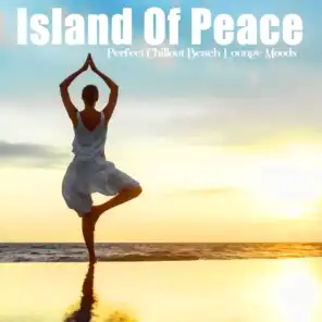 Island of Peace (Perfect Chillout Beach Lounge Moods)
